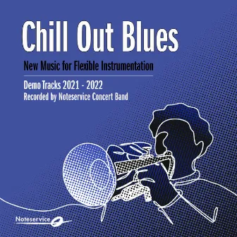 Chill Out Blues - New Music for Flexible Instrumentation - Demo Tracks 2021-2022 by Noteservice Concert Band