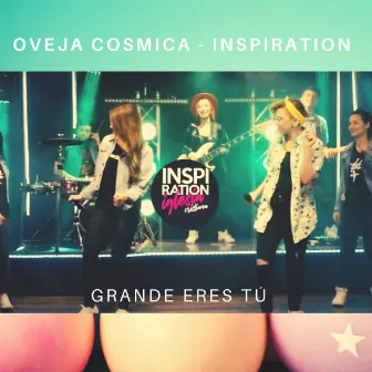 Grande Eres Tú (Cover) by Inspiration