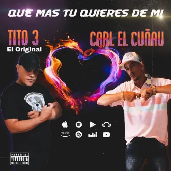 Que Mas Tu Quieres De Mi by Tito 3 el Original