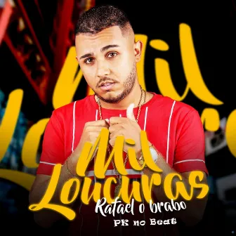 Mil Loucuras by PK no Beat