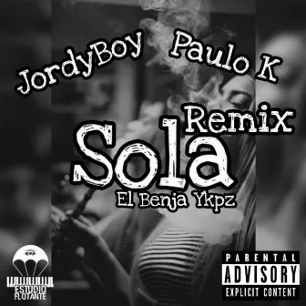 Sola (Remix) by El Benja Ykpz