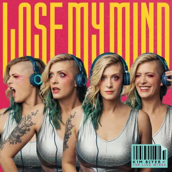 Lose My Mind by Kim Beyer