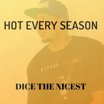 Hot Every Season by Dice the Nicest