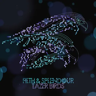 Lazer Birds by Filth