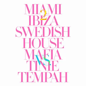 Miami 2 Ibiza by Swedish House Mafia