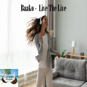 Live The Life by Baako