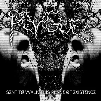 Sent to Walk This Plane of Existence by PLVGUES