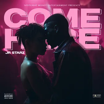 Come Here by Jr Starz