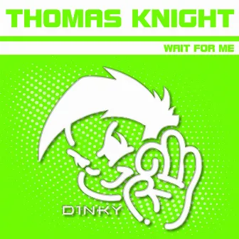 Wait for Me by Thomas Knight