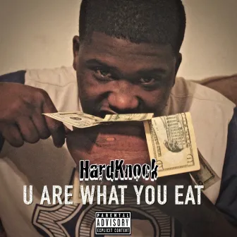 U Are What You Eat by Hardknock