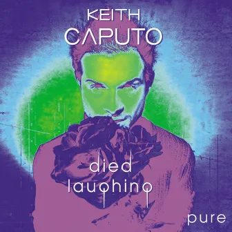 Died Laughing - Pure by Keith Caputo