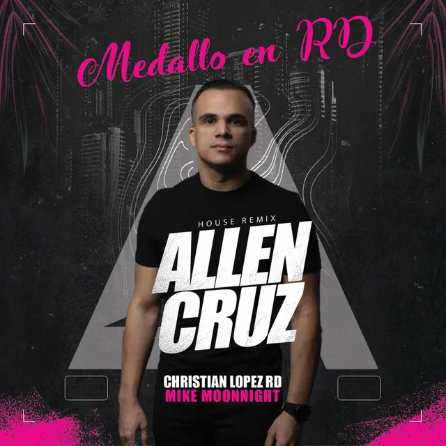 Medallo en RD - Allen Cruz House Remix