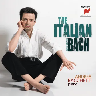 The Italian Bach (Volume I) by Andrea Bacchetti