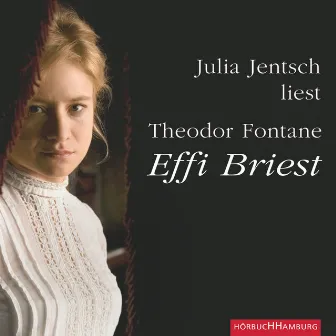 Effi Briest (Die Lesung) by Julia Jentsch