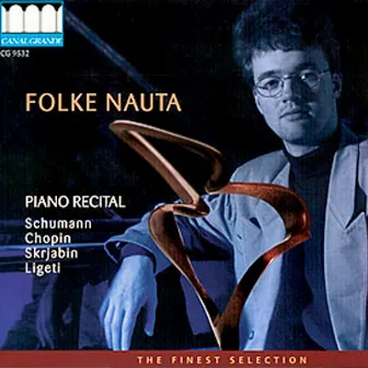 Schumann, Chopin, Skrjabin & Ligeti: Piano Recital by Folke Nauta