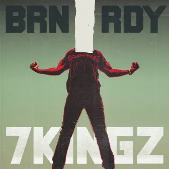 BRN RDY by 7kingZ