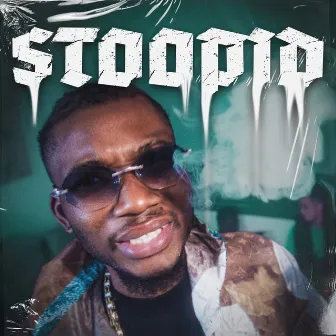 Stoopid by RealKofii