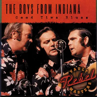 Good Time Blues by The Boys From Indiana