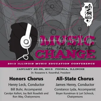 2013 Illinois Music Educators Association (IMEA): Honors Chorus & All-State Chorus by Illinois Honors Chorus