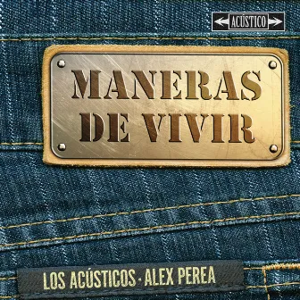 Maneras de Vivir (feat. Alex Perea) [Versión Acústica] by Los Acústicos