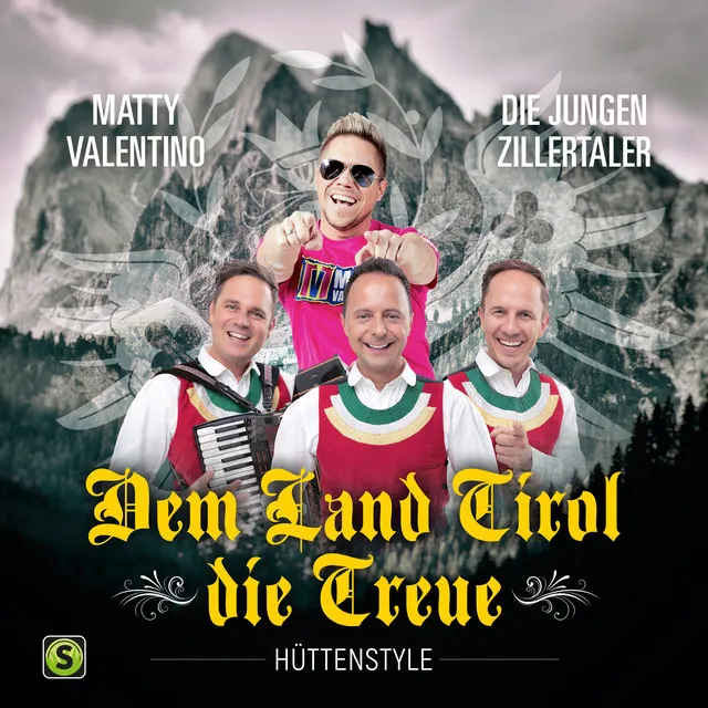 Dem Land Tirol Die Treue - Hüttenstyle