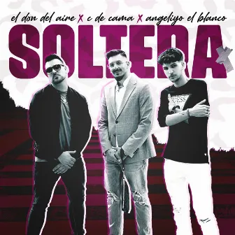 Soltera by El Don Del Aire