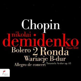 Chopin: Bolero, 2 Ronda, Wariacje in B Major by Nikolai Demidenko