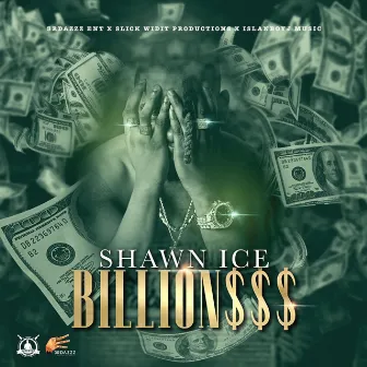 Billion$$$ by Shawn Ice