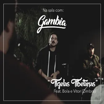 Na Sala Com Gambia: Tigelas Tibetanas (Acústico) by Gambiarock