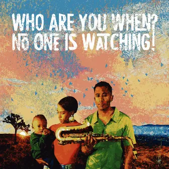 Who Are You When No One is Watching? by Braxton Cook