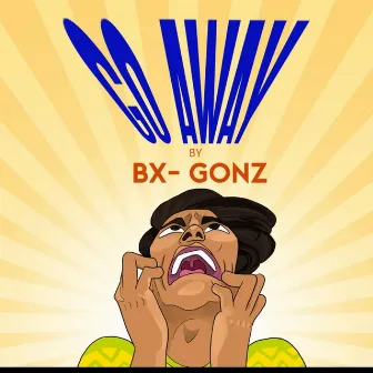 Go Away by BX Gonz