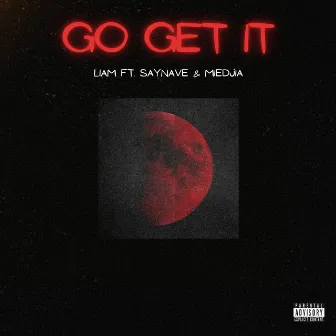 Go Get It by LIAM