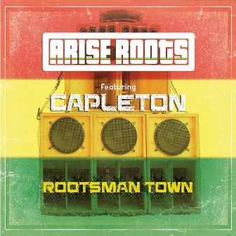 Rootsman Town (feat. Capleton) by Arise Roots