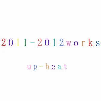 2011-2012works up-beat by Ryuichi Yoneda