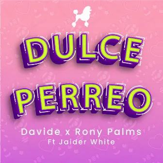 Dulce Perreo by Rony Palms