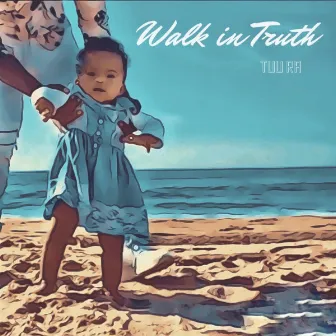 Walk in Truth by Tuu Ra