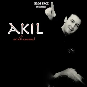 Rai (Aachk mamnou3) by Cheb Akil