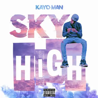 Sky High by Kayo Man