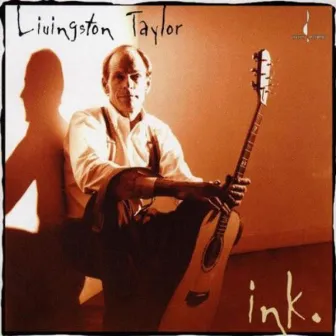 Ink by Livingston Taylor