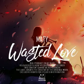 Wasted Love by Maty