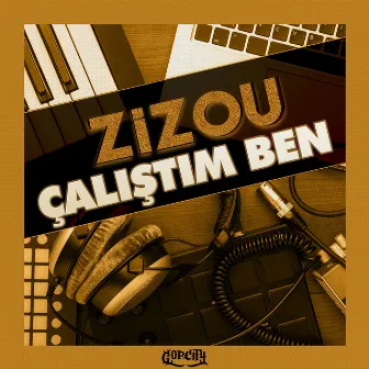 Çalıştım Ben by Zizou