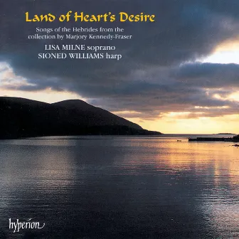 Land of Heart's Desire: Songs of the Hebrides for Soprano & Harp by Sioned Williams