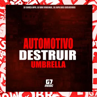 Automotivo Destruir Umbrella by DJ BRK ORIGINAL