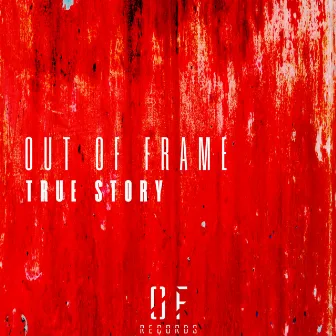 True Story by Out of Frame