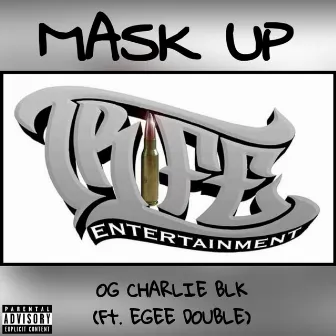 Mask Up by OG Charlie Blk