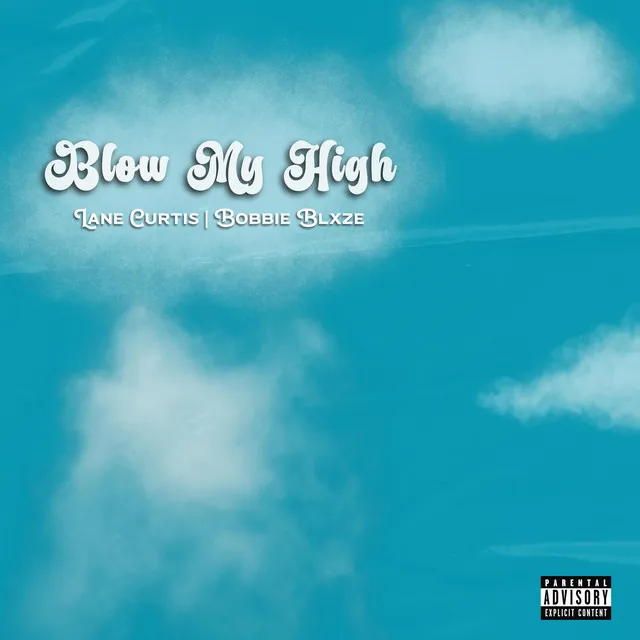 Blow My High