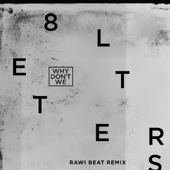 8 Letters (Rawi Beat Slow Remix) by Why Don't We