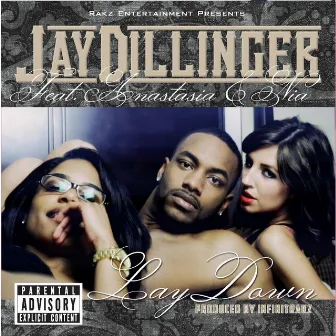 Lay Down (feat. Nia & Anastasia) by Jay Dillinger