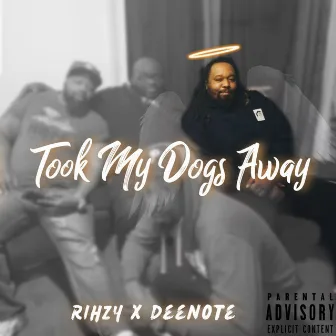 Took My Dogs Away by Rihzy