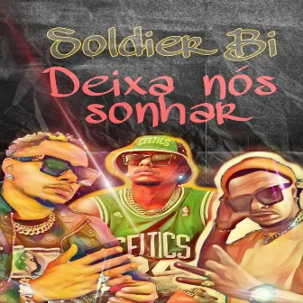 Deixa Nós Sonhar by Soldier Bi